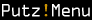 putzmenu.gif (517 bytes)